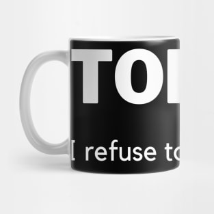 Today I Refuse To Give A Shit! Funny Sarcastic Quote. Mug